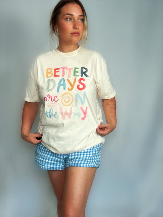 Better Days Shirt