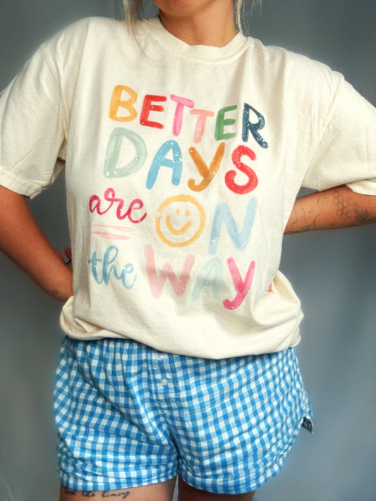 Better Days Shirt