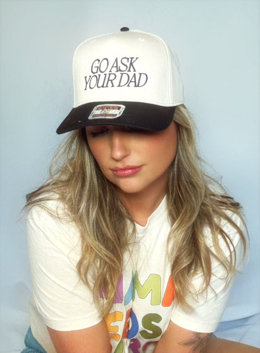 Go ask your dad hat
